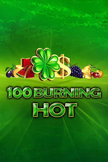 100 Burning Hot онлайн игра GMSlots | Gaminator без регистрации
