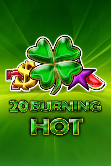 20 Burning Hot онлайн игра GMSlots | Gaminator без регистрации