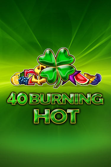 40 Burning Hot онлайн игра GMSlots | Gaminator без регистрации