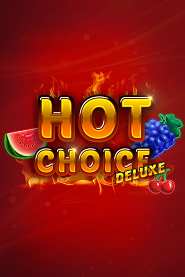 Hot Choice Deluxe онлайн игра GMSlots | Gaminator без регистрации