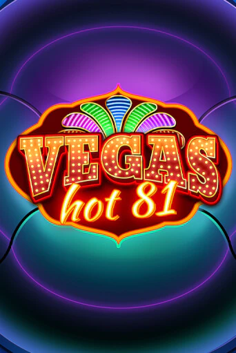 Vegas Hot 81 онлайн игра GMSlots | Gaminator без регистрации